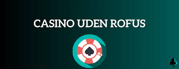 De Bedste Casinoer Uden Rofus 1132717628